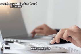 Açık Pozisyon Nedir, Özellikleri Nelerdir?