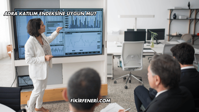 Adra Katılım Endeksine Uygun mu?