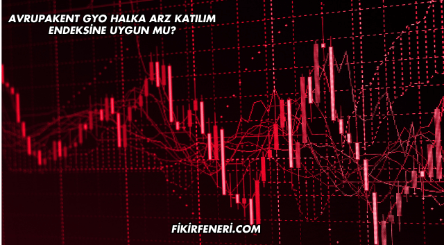Avrupakent GYO Halka Arz Katılım Endeksine Uygun mu?