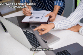 Avustralya'da Nelere Yatırım Yapılmalıdır?