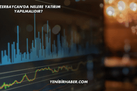 Azerbaycan'da Nelere Yatırım Yapılmalıdır?
