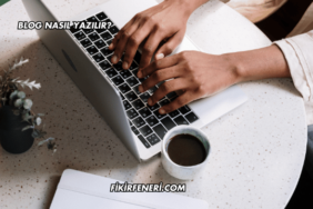 Blog Nasıl Yazılır?