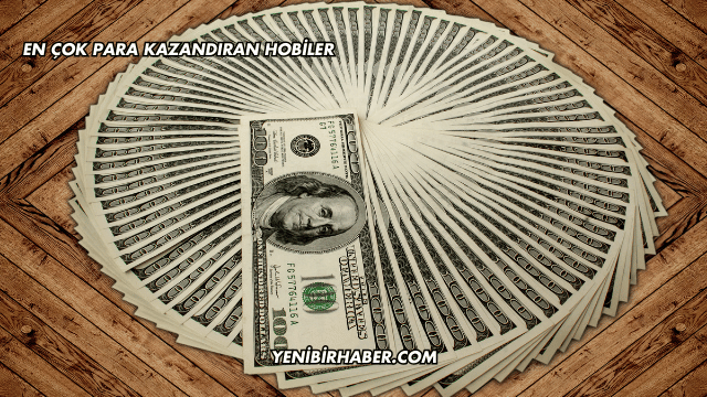 En Çok Para Kazandıran Hobiler