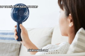 Evde Vantilatör Nasıl Yapılır?