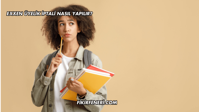 Exxen Üyelik İptali Nasıl Yapılır?