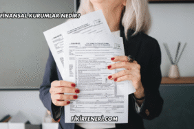 Finansal Kurumlar Nedir?