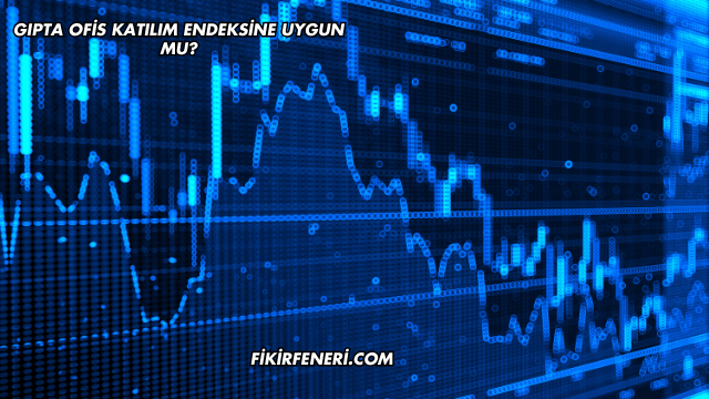 Gıpta Ofis Katılım Endeksine Uygun mu?
