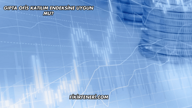 Gıpta Ofis Katılım Endeksine Uygun mu?