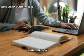 Kurs Açma Maliyeti 2025