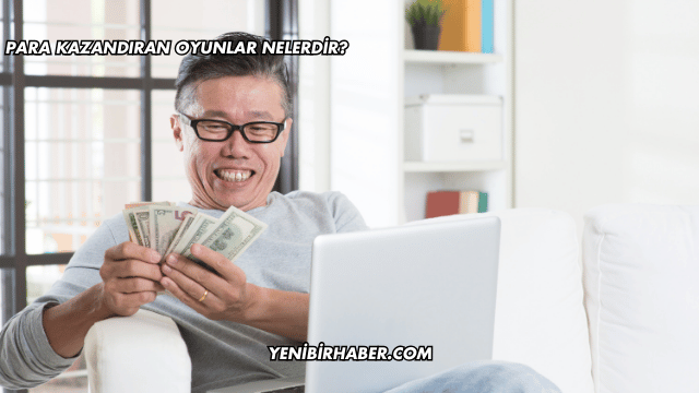 Para Kazandıran Oyunlar Nelerdir?