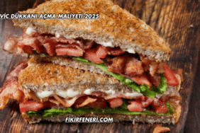 Sandviç Dükkanı Açma Maliyeti 2025