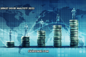 Şirket Devri Maliyeti 2025