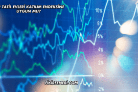 Sur Tatil Evleri Katılım Endeksine Uygun mu?