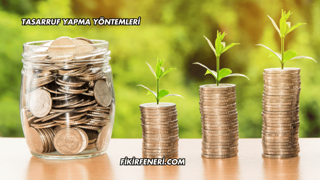 Tasarruf Yapma Yöntemleri
