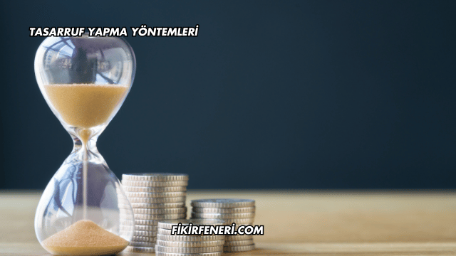 Tasarruf Yapma Yöntemleri