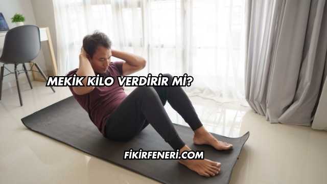 Mekik Kilo Verdirir mi?