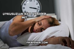 Uykusuzluk Kilo Verdirir mi?