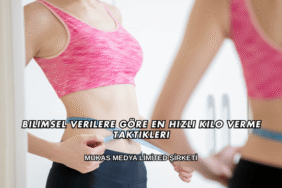 Bilimsel Verilere Göre En Hızlı Kilo Verme Taktikleri