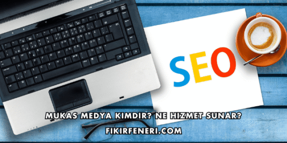 Mukas Medya Kimdir? Ne Hizmet Sunar?