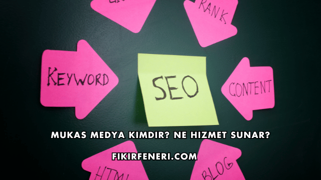 Mukas Medya Kimdir? Ne Hizmet Sunar?